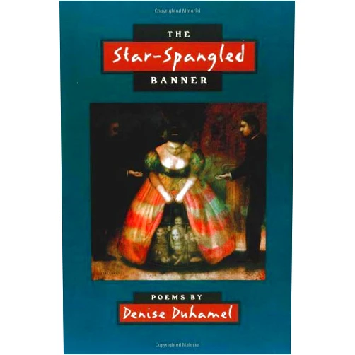 Denise Duhamel The Star-Spangled Banner (Crab Orchard Series in Poetry)