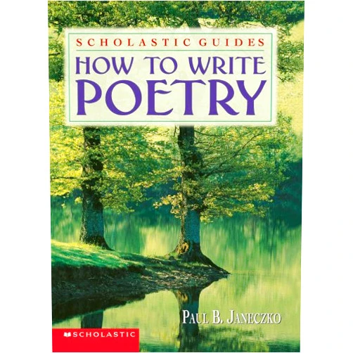 Paul Janeczko,Paul B. Janeczko How To Write Poetry Scholastic Guides