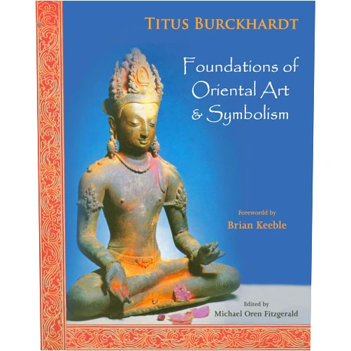 By Titus Burckhardt (Author), Michael Oren Fitzgerald (Editor), Brian Keeble (Foreword) & 0 more Foundations of Oriental Art & Symbolism