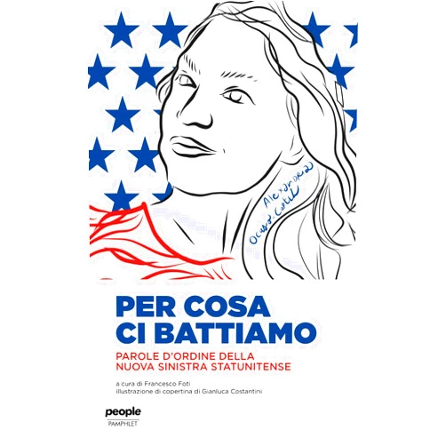 Italian Edition by Francesco Foti (Author), Alexandria Ocasio-Cortez (Author), Bernie Sanders (Author), Elizabeth Warren (Author), Beto O'Rourke (Author), Cynthia Nixon (Author), Abdul El-Sayed (Author), Ilhan Omar (Author) & 4 more Per cosa ci battiamo. Parole d'ordine della nuova sinistra statunitense