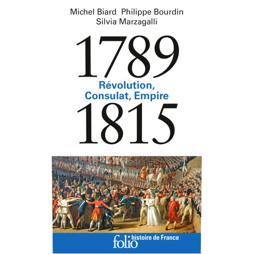 French Edition by Michel Biard (Author), Silvia Marzagalli (Author), Philippe Bourdin (Author), Joël Cornette (Editor) & 1 more 1789-1815: Révolution, Consulat, Empire
