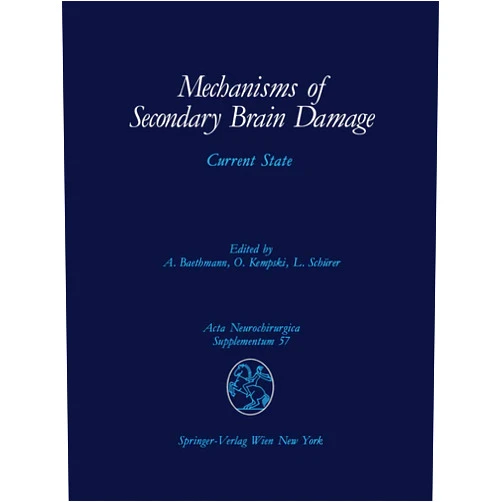 By Alexander Baethmann (Editor), Oliver Kempski (Editor), Ludwig Schürer (Editor) & 0 more Format: Kindle Edition Mechanisms of Secondary Brain Damage: Current State (Acta Neurochirurgica Supplement Book 57)