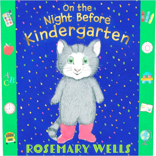 Rosemary Wells On the Night Before Kindergarten