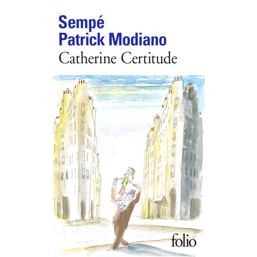 Patrick Modiano,Sempé Catherine Certitude
