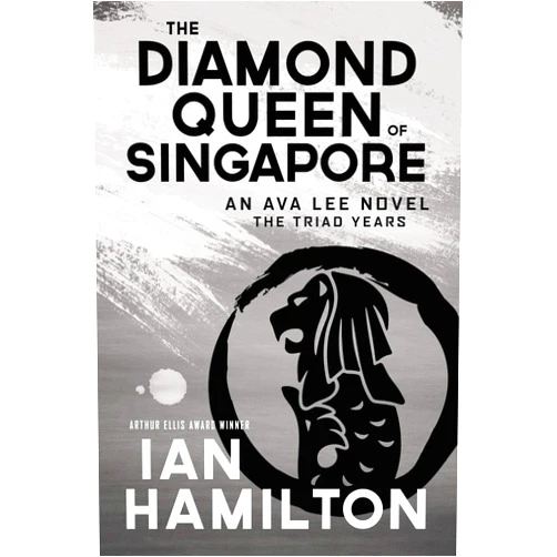 Ian Hamilton The Diamond Queen of Singapore: An Ava Lee Novel: Book 13