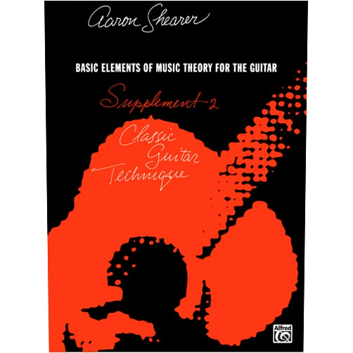 By Aaron Shearer (Author) Classic Guitar Technique -- Supplement 2: Basic Elements of Music Theory for the Guitar (Shearer Series)