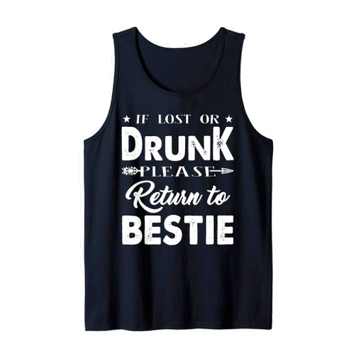 Funny couple Best Friend Friendship gift by hari If lost or drunk please return to bestie. I'm the Bestie Tank Top