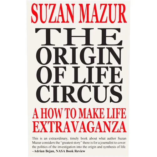 Suzan Mazur The Origin of Life Circus: A How To Make Life Extravaganza