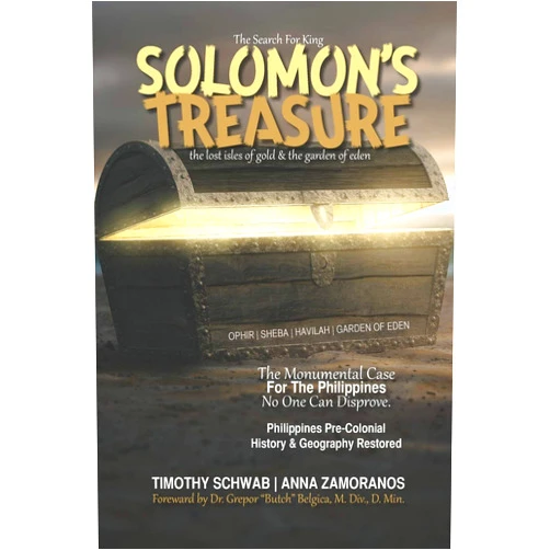 By Timothy Schwab (Author), Anna Zamoranos (Author), Dr. Grepor Butch Belgica (Foreword) & 0 more The Search for King SOLOMON'S TREASURE: The Lost Isles of Gold & the Garden of Eden (Solomon's Treasure Series)