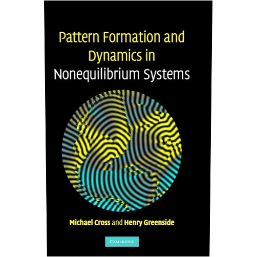 Michael Cross,Henry Greenside Pattern Formation and Dynamics in Nonequilibrium Systems