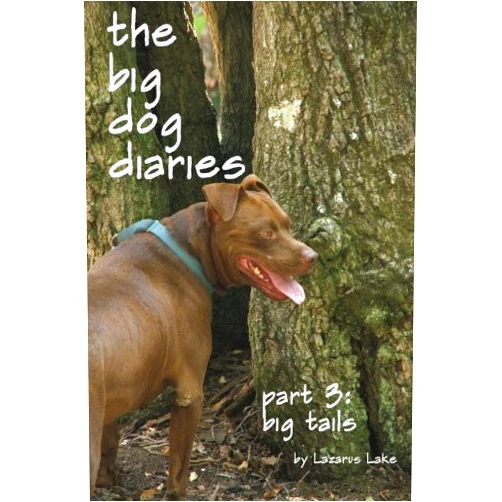 By Lazarus Lake (Author) [Big Tails: The Big Dog Diaries Part 3: Volume 3] [Author: Lake, Lazarus] [January, 2013]