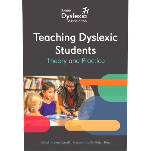 British Dyslexia Association,Helen Ross The British Dyslexia Association - Teaching Dyslexic Students: Theory and Practice