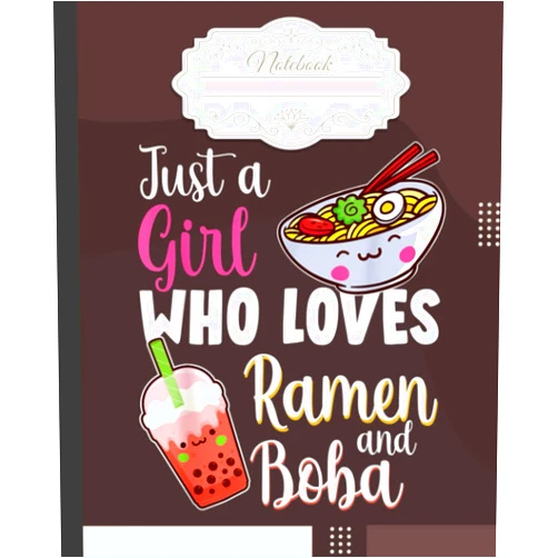 Ramen ZZ Just A Girl Who Loves Ramen And Boba Anime Bubble Tea Notebook: Ramen Noodles Cute Wide Ruled Lined Composition Notebook Kawaii Gift for Kids, Boys and Girls | 120 pages | 7.5 x 9.25