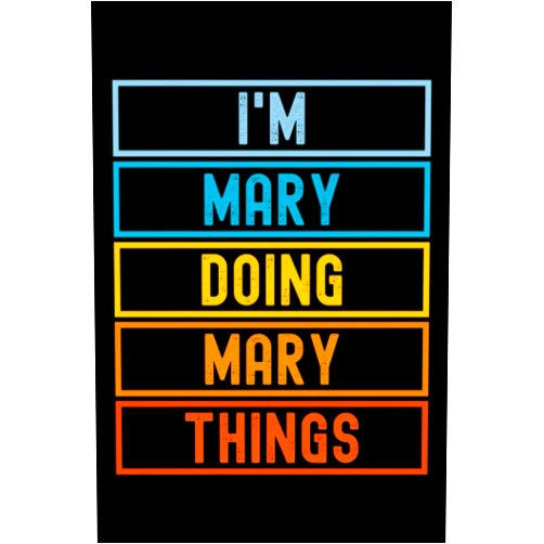 Badiro Family I'm Mary Doing Mary Things: Custom Journal Notebook, Best Personalized Gift Idea For Mary , Funny First Name Saying Make A Great Gift For Birthdays, ... Inches With 120 Pages , Glossy Finish Cover