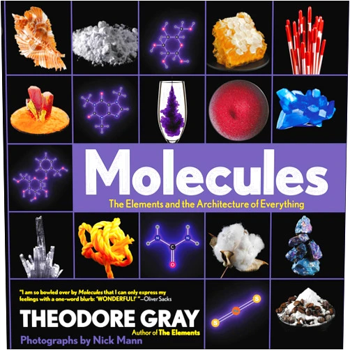 By Theodore Gray (Author), Nick Mann (Photographer) Format: Kindle Edition Molecules: The Elements and the Architecture of Everything