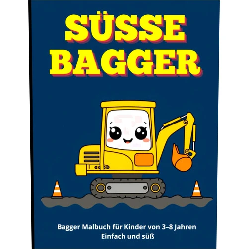 Lukas Schneider SÜSSE BAGGER: Bagger Malbuch für Kinder von 3–8 Jahren – Einfach und süß (SÜSSE MALBÜCHER FÜR KINDER) (German Edition)