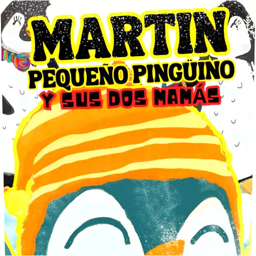 Leo Come MARTIN PEQUEÑO PINGÜINO Y SUS DOS MAMÁS: A cada uno su talento (MARTIN PETIT PINGOUIN) (Spanish Edition)