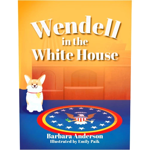 By Barbara Anderson (Author) Wendell in the White House