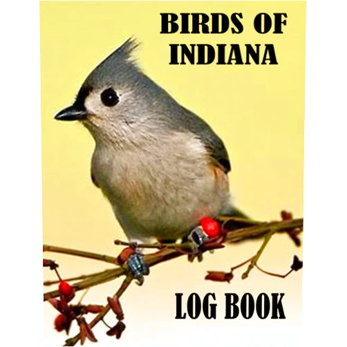Said Nouidei BIRDS OF INDIANA LOG BOOK: BIRD WATCHING LOG BOOK / THIS JOURNAL WILL ALLOW YOU TO SAVE LISTS FOR DIFFERENT SPECIES OF THESE BIRDS AND TO TRACE THE ... BIRDS FIND THEIR PASSION. IT'S FOR ANY ONE.