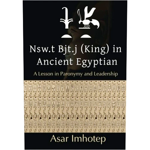 Middle English Edition by Asar Imhotep (Author) Nsw.t Bjt.j (King) In Ancient Egyptian:: A lesson in paronymy and leadership by Asar Imhotep (2016-02-05)