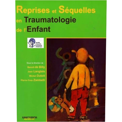 DE BILLY BENOIT REPRISES ET SEQUELLES EN TRAUMATOLOGIE DE L'ENFANT