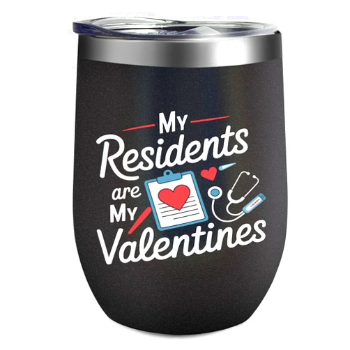 Generic My Residents Are My Valentines Day Nurse Doctor Love Wine Tumbler Personalized One Gifts For Mom