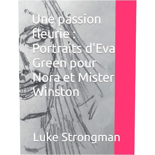 Luke Strongman Une passion fleurie : Portraits d'Eva Green pour Nora et Mister Winston