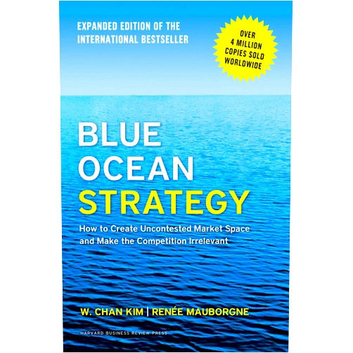 By W. Chan Kim (Author), Renée Mauborgne (Author) Blue Ocean Strategy, Expanded Edition: How to Create Uncontested Market Space and Make the Competition Irrelevant