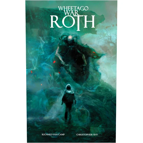 Richard Van Camp,Christopher Shy Roth (Wheetago War)