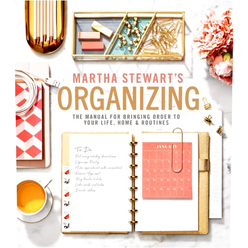 Martha Stewart's Organizing: The Manual for Bringing Order to Your Life, Home & Routines: A Must-Have Interior Design and Organization Book with ... Expertise, Create Your Dream Home Now!