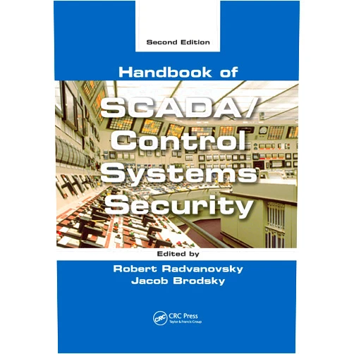Robert Radvanovsky,Jacob Brodsky Handbook of SCADA/Control Systems Security