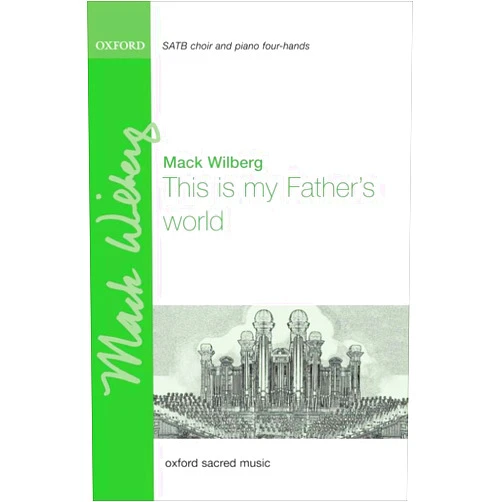 Mack Wilberg This is my Father's world