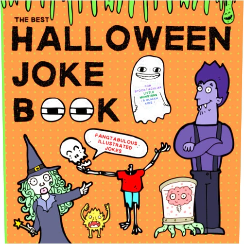 Tickety Boo The Best Halloween Joke Book For Spooktacular Little Monsters ( & Human Kids ): Fangtabulous Illustrated Jokes, Suitable For Children Ages 4-9.