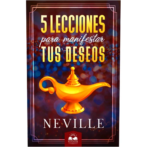 Spanish Edition by Neville Goddard (Author), Marcela Allen Herrera (Author) Lecciones para Manifestar tus Deseos: Ensenanzas de Neville Goddard (Spanish Edition)