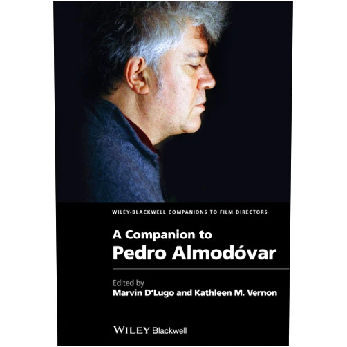 Marvin D'Lugo,Kathleen M. Vernon A Companion to Pedro Almodóvar