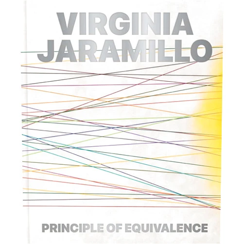 By Erin Dziedzic (Editor), Matthew Jeffrey Abrams (Contributor), Barbara Calderon (Contributor), Iris Colburn (Contributor), Elizabeth Kirsch (Contributor), Courtney J. Martin (Contributor) & 3 more Virginia Jaramillo: Principle of Equivalence
