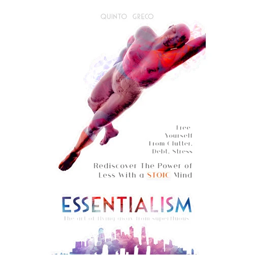 By Quinto Greco (Author) Format: Kindle Edition ESSENTIALISM: Rediscover The Power Of Less With a STOIC Mind: Free Yourself From Clutter, Debt, Stress - The art of flying away from superfluous