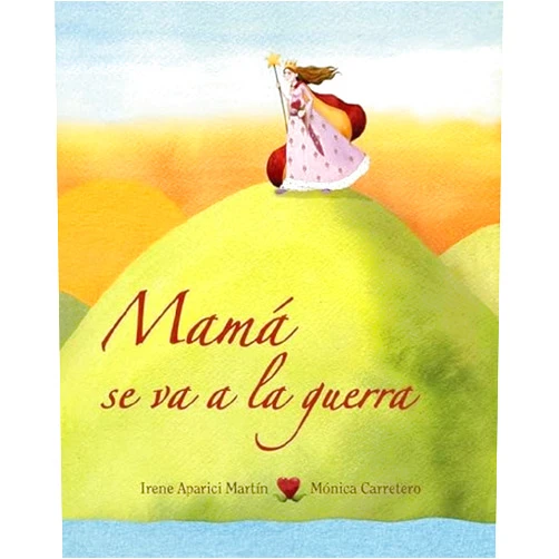 Irene Aparici,Mónica Carretero Mamá se va a la guerra (Mom Goes to War) (Luz) (Spanish Edition)