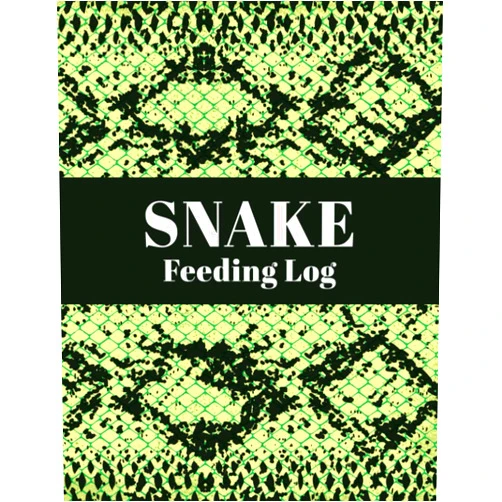 Chantal M. McCallister Snake Feeding Log: A Reptile Care and Feeding Log - Keep Your Pet Healthy by Keeping Careful Track of All Important Details - Reptile Skin Cover Design