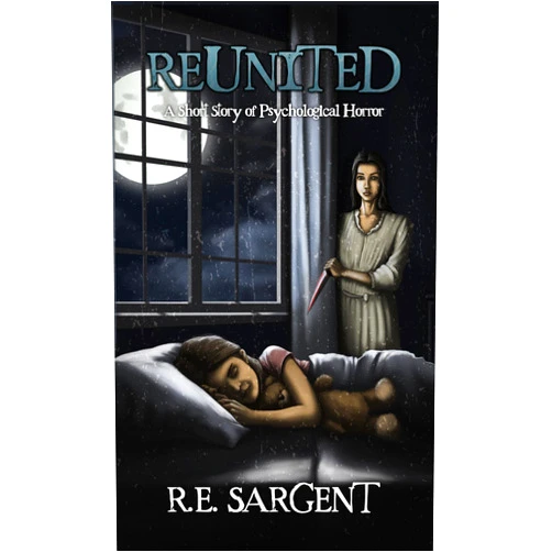 R.E. Sargent Reunited: A Short Story of Psychological Horror