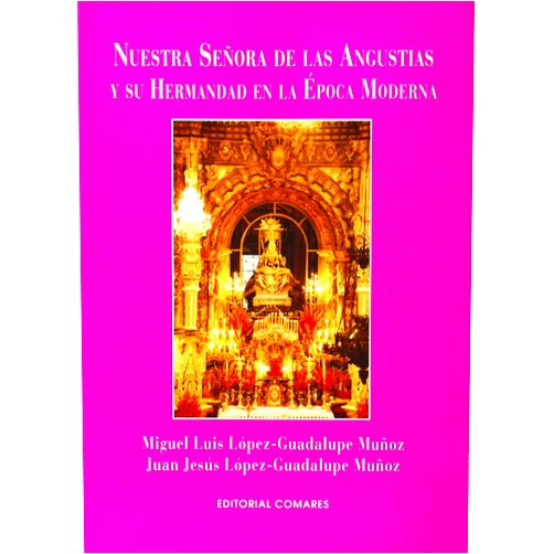 Spanish Edition by Miguel Luis López-Guadalupe Muñoz, Juan Jesús; López-Guadalupe Muñoz (Author) Nuestra Señora de las Angustias y su hermandad en la época moderna