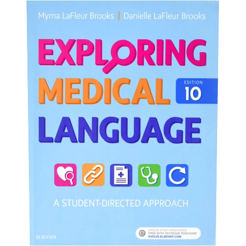 By Myrna LaFleur Brooks RN BEd (Author), Danielle LaFleur Brooks MEd MA (Author) Exploring Medical Language: A Student-Directed Approach, 10e