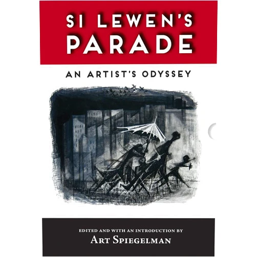 By Si Lewen (Author), Art Spiegelman (Introduction) Si Lewen's Parade: An Artist's Odyssey