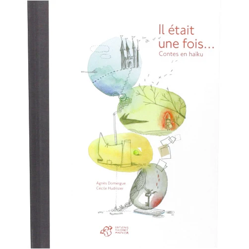 Agnès Domergue,Cécile Hudrisier Il était une fois...: Contes en haïku