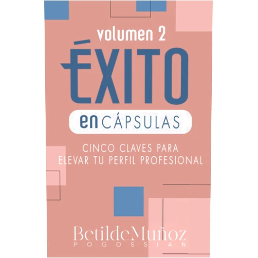 Betilde Muñoz-Pogossian,MEL Projects Éxito en cápsulas: Cinco claves para elevar tu perfil profesional (Spanish Edition)