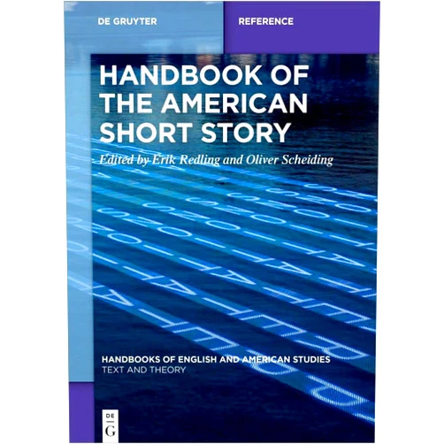 By Erik Redling (Editor), Oliver Scheiding (Editor) Handbook of the American Short Story (Handbooks of English and American Studies, 15)