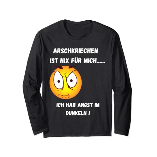 Spruch Tshirt lustige Sprüche Partyshirt Crawling ass isn't for me... I'm afraid of the dark! Long Sleeve T-Shirt