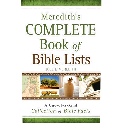 Joel L. Meredith Meredith's Complete Book of Bible Lists: A One-of-a-Kind Collection of Bible Facts