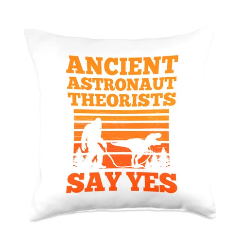 Ancient Astronaut Theory Science Aliens Space Tees Ancient Astronaut Theorist Say Yes Full Moon Astronaut Throw Pillow