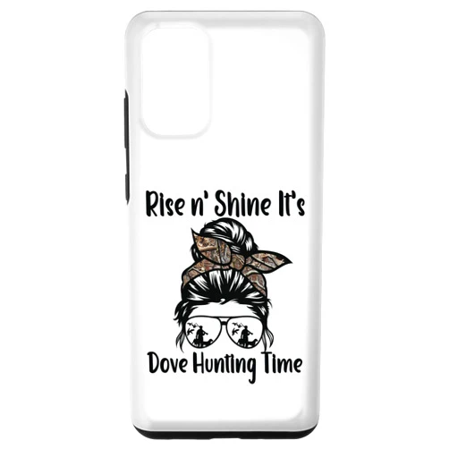 Rise n' shine it's dove hunting time messy bun Galaxy S20+ Dove Hunting Trip rise n' shine it's dove hunting time Dove Case